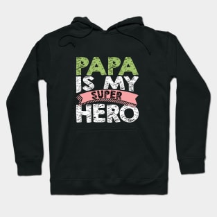 Papa Is My Super Hero Hoodie